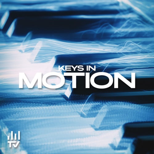 Keys in Motion