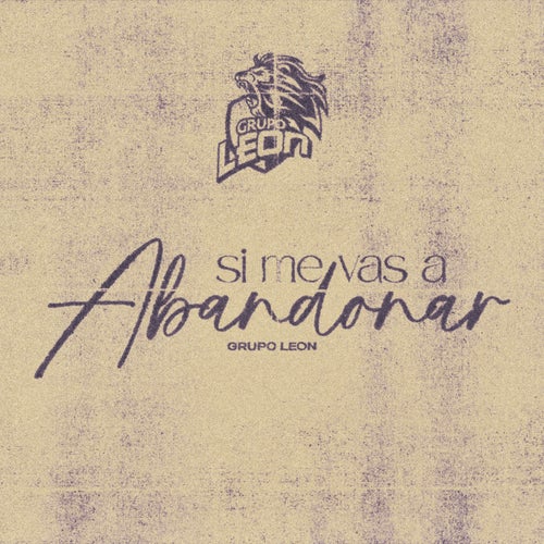 si me vas a abandonar