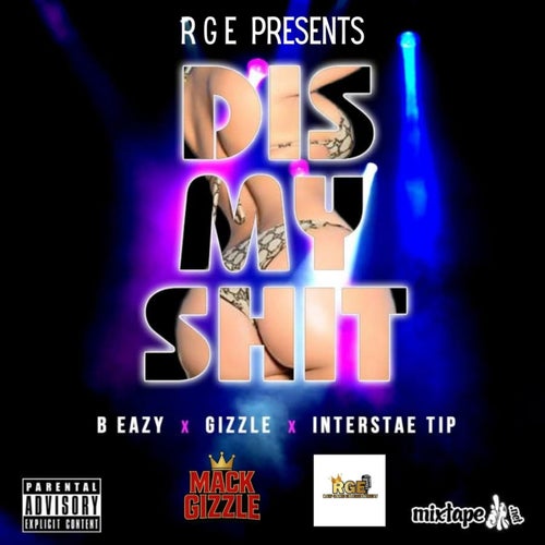 Dis My Shit (feat. B-Eazy & Interstate_Tip)