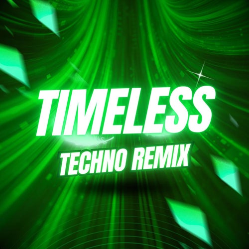 Timeless (Techno Remix)