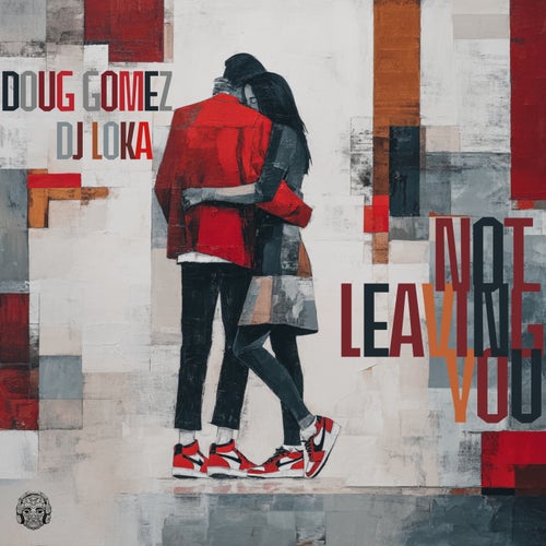 Not Leaving You (Original Mixes)