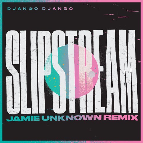 Slipstream (Jamie Unknown Remix)