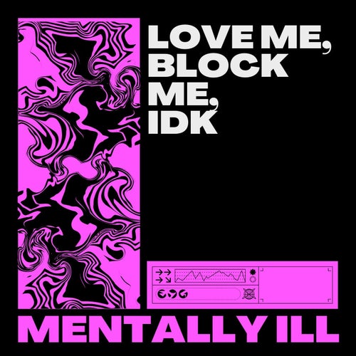 Love Me, Block Me, IDK (Hard Dance)