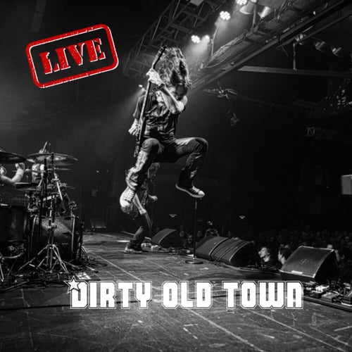 Dirty Old Town (Live)