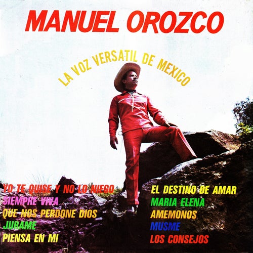 Manuel Orozco la voz versatil d Mexico