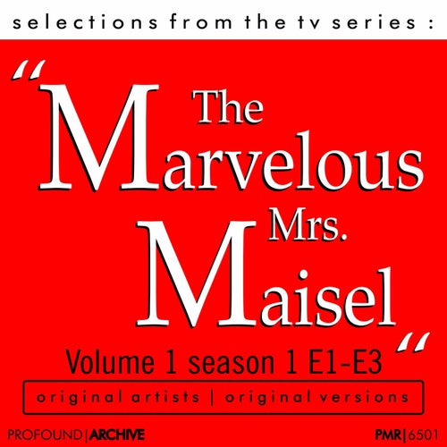 Selections from the T.V. Series; "The Marvelous Mrs. Maisel", Volume 1 (Season 1, Episodes 1-3)