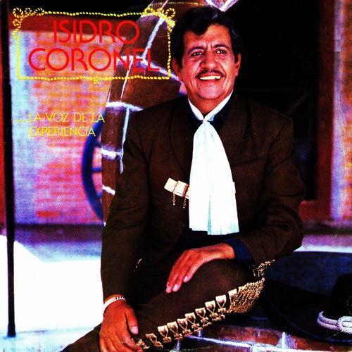 Isidro Coronel, la voz de la experiencia
