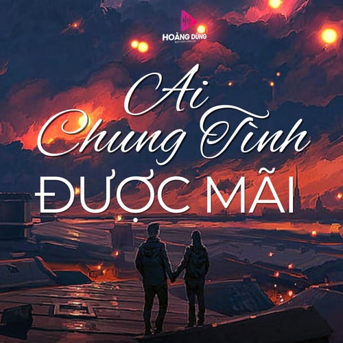 Ai Chung Tình Được Mãi