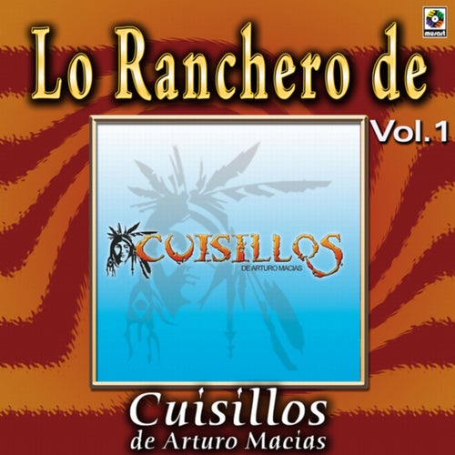 Joyas Musicales: Lo Ranchero de Cuisillos de Arturo Macías, Vol. 1