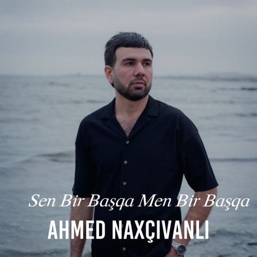 Sen Bir Başqa Men Bir Başqa