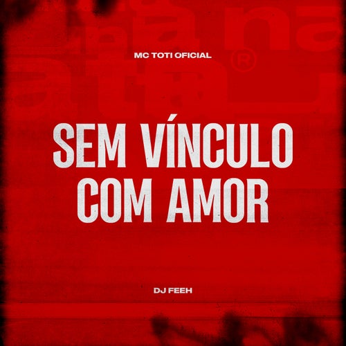 Sem Vínculo Com Amor
