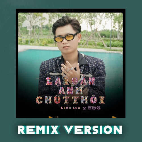 Lại Gần Anh Chút Thôi (Remix Version)