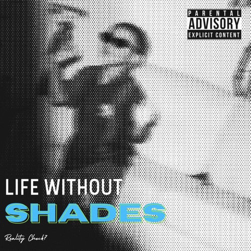 Life Without Shades
