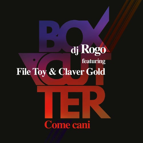 Come cani (feat. File Toy, Claver Gold)