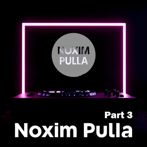 Noxim Pulla (Part 3)