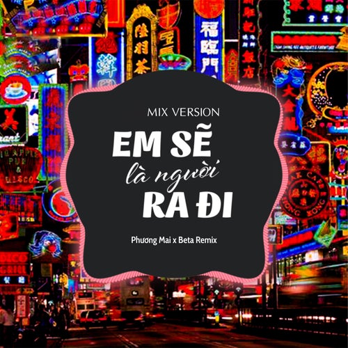 Em Sẽ Là Người Ra Đi (Remix)