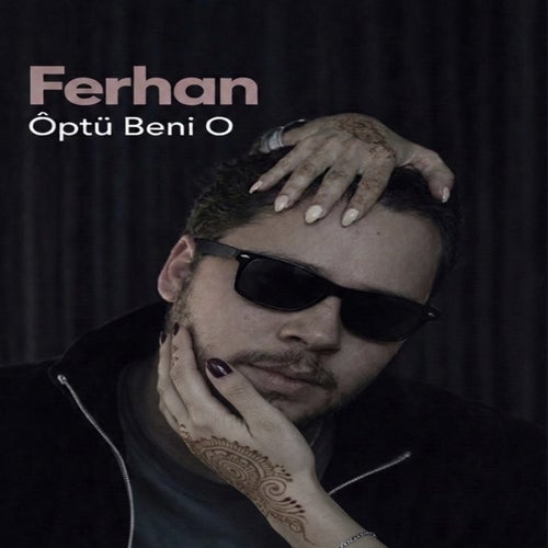 Öptü Beni O