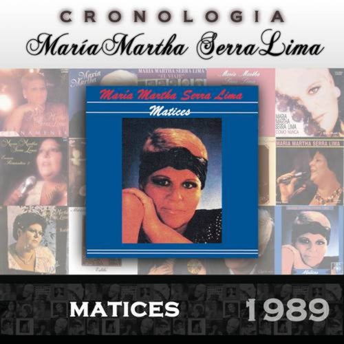 María Martha Serra Lima Cronología - Matices (1989)