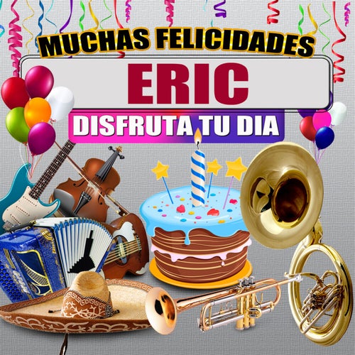 Muchas Felicidades Eric