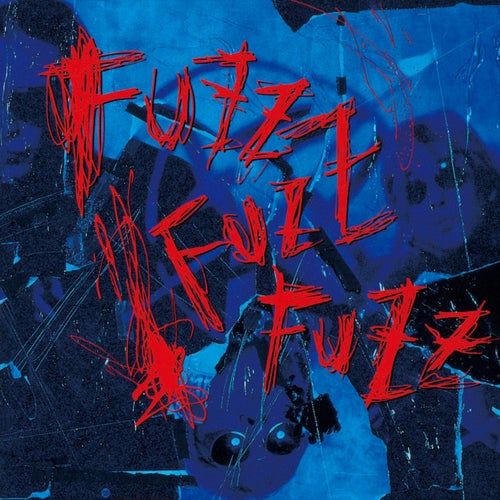 Fuzz Fuzz Fuzz (+4) [2023 Remaster]
