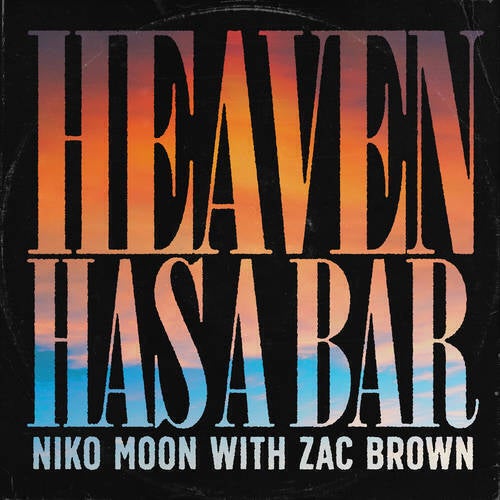 HEAVEN HAS A BAR (with Zac Brown)