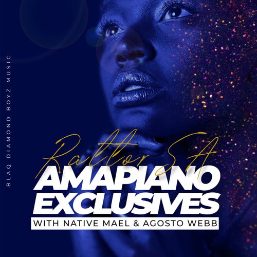 Amapiano Exclusives (feat. Native Mael and Agosto Webb)