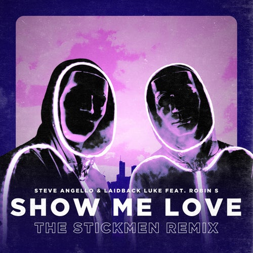 Show Me Love (feat. Robin S) [The Stickmen Remix]