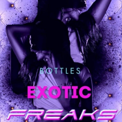 Exotic Bottles & Freaks