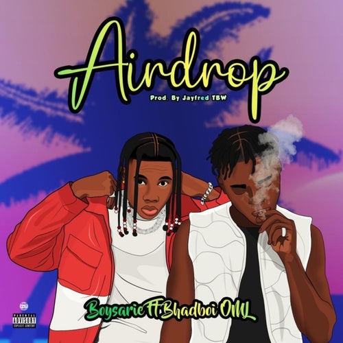 Airdrop (feat. Bhadboi OML)