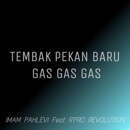 TEMBAK PEKAN BARU GAS GAS GAS
