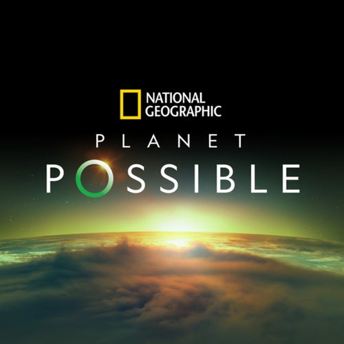 I Believe (From National Geographic's "Planet Possible")