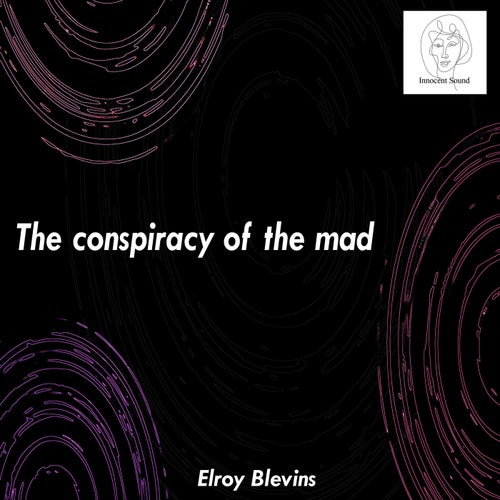 The conspiracy of the mad