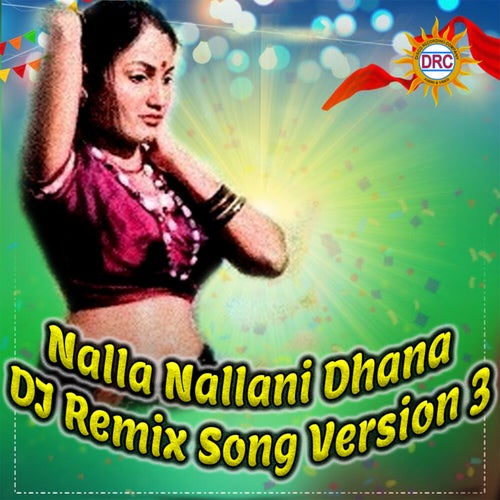 Nalla Nallani Dhana (DJ Remix Song Version 3)