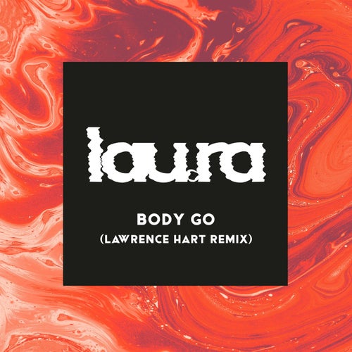 Body Go (Lawrence Hart Remix)