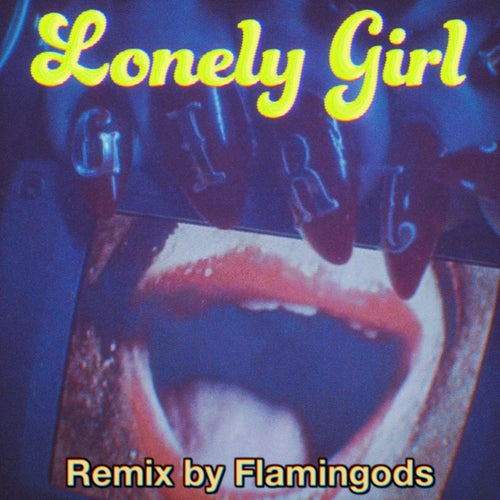 Lonely Girl (Flamingods Remix)