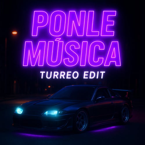 Ponle Musica (Turreo Edit)