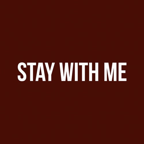 Stay With Me