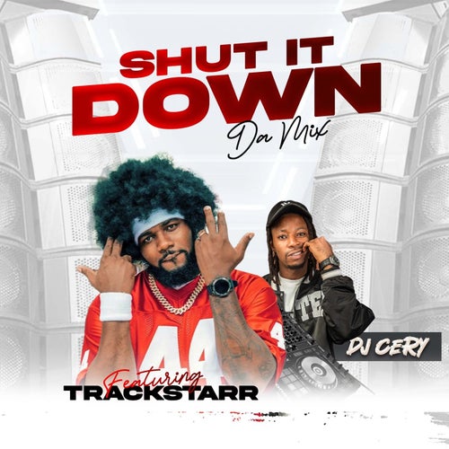 Shut It Down (feat. Trackstarr) [Da Mix]