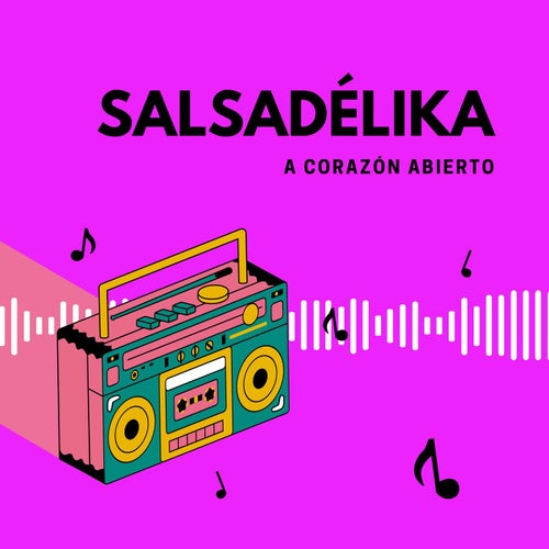 SALSADÉLIKA A Corazón Abierto