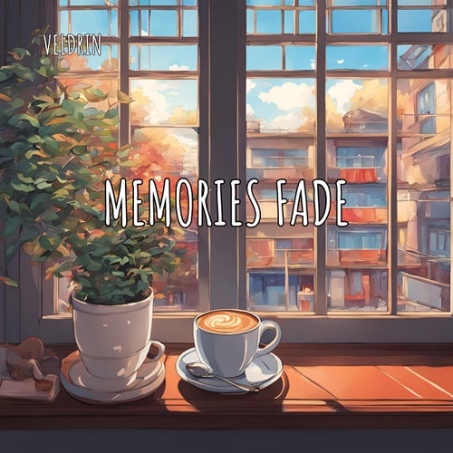 Memories Fade