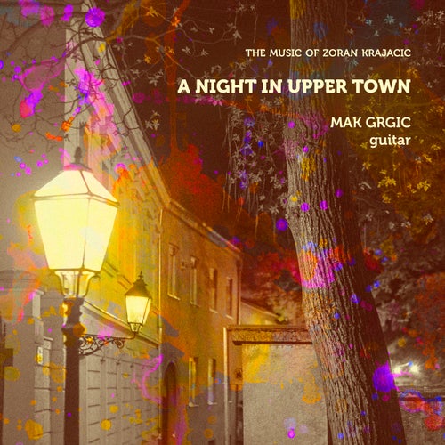 A Night in Upper Town - The Music of Zoran Krajacic