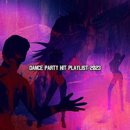 Dance Party Hit Playlist 2023