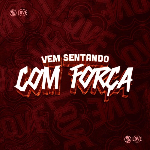 Vem Sentando Com Força