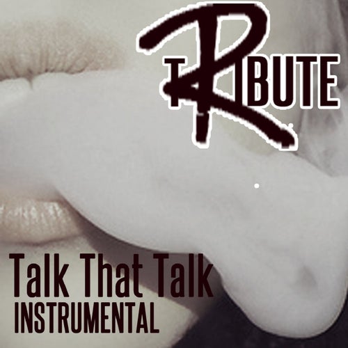 Talk That Talk (Rihanna feat. Jay-Z Instrumental Tribute)