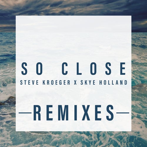 So Close - Remixes