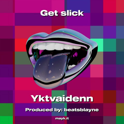 Get slick