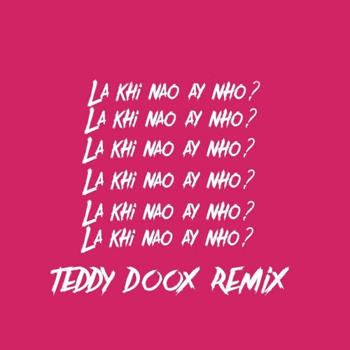 Là Khi Nào Ấy Nhờ? (Remix)