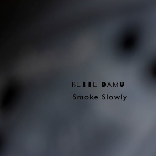 Smoke Slowly