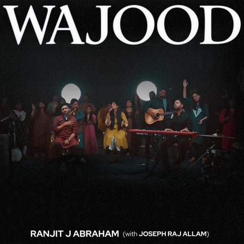 WAJOOD (with Joseph Raj Allam)