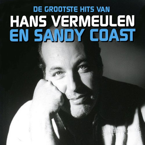 De Grootste Hits Van Hans Vermeulen & Sandy Coast